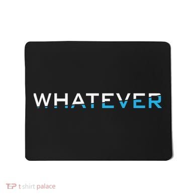 Whatever Mousepad