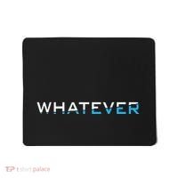 Whatever Mousepad thumb 0