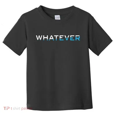 Whatever Toddler T-Shirt