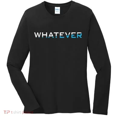Whatever Women's Long Sleeve Shirt