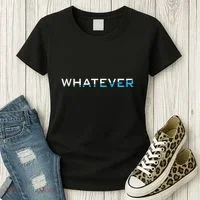 Whatever Women's T-Shirt thumb 3