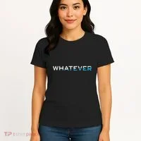 Whatever Women's T-Shirt thumb 4