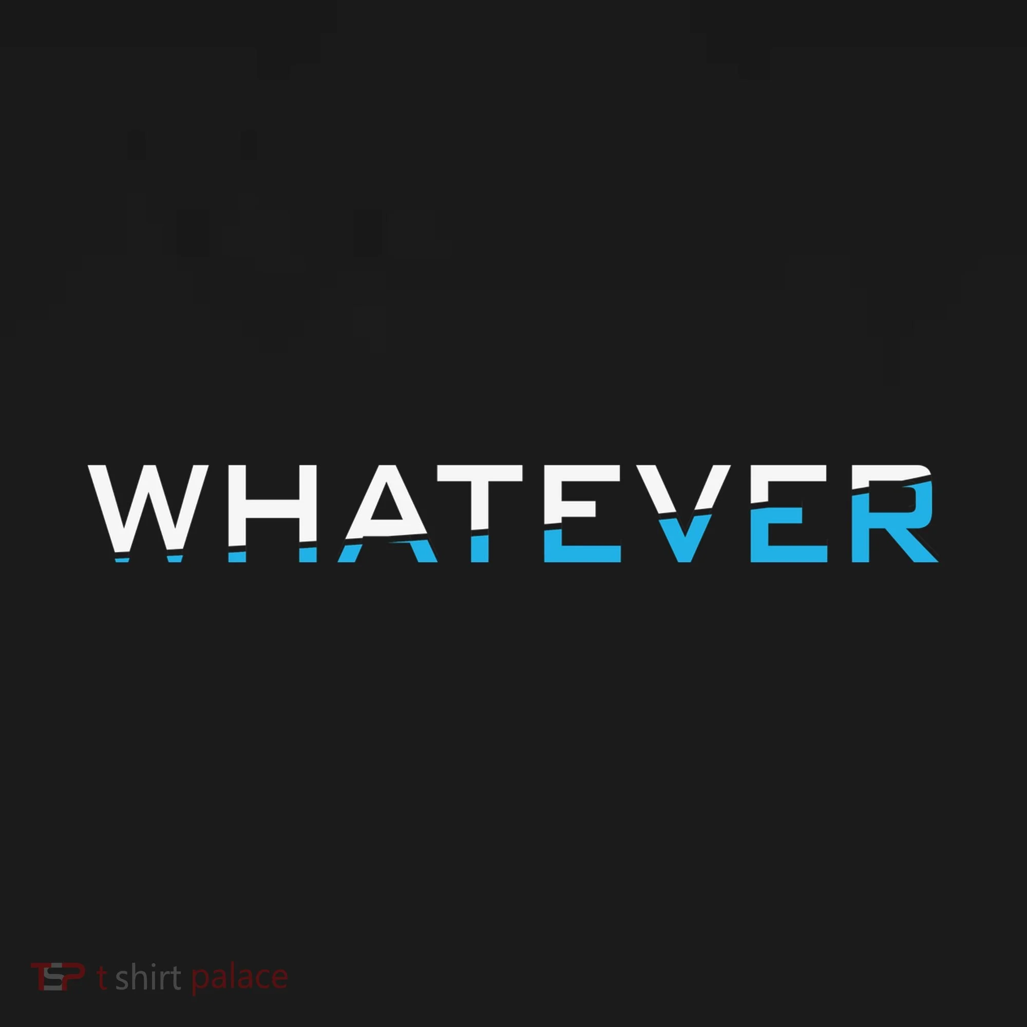 Whatever Women's T-Shirt