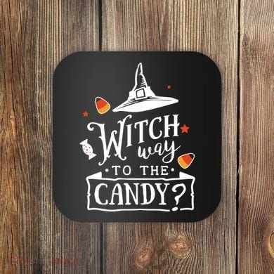 Witch Way Is The Candy Funny Halloween Coaster