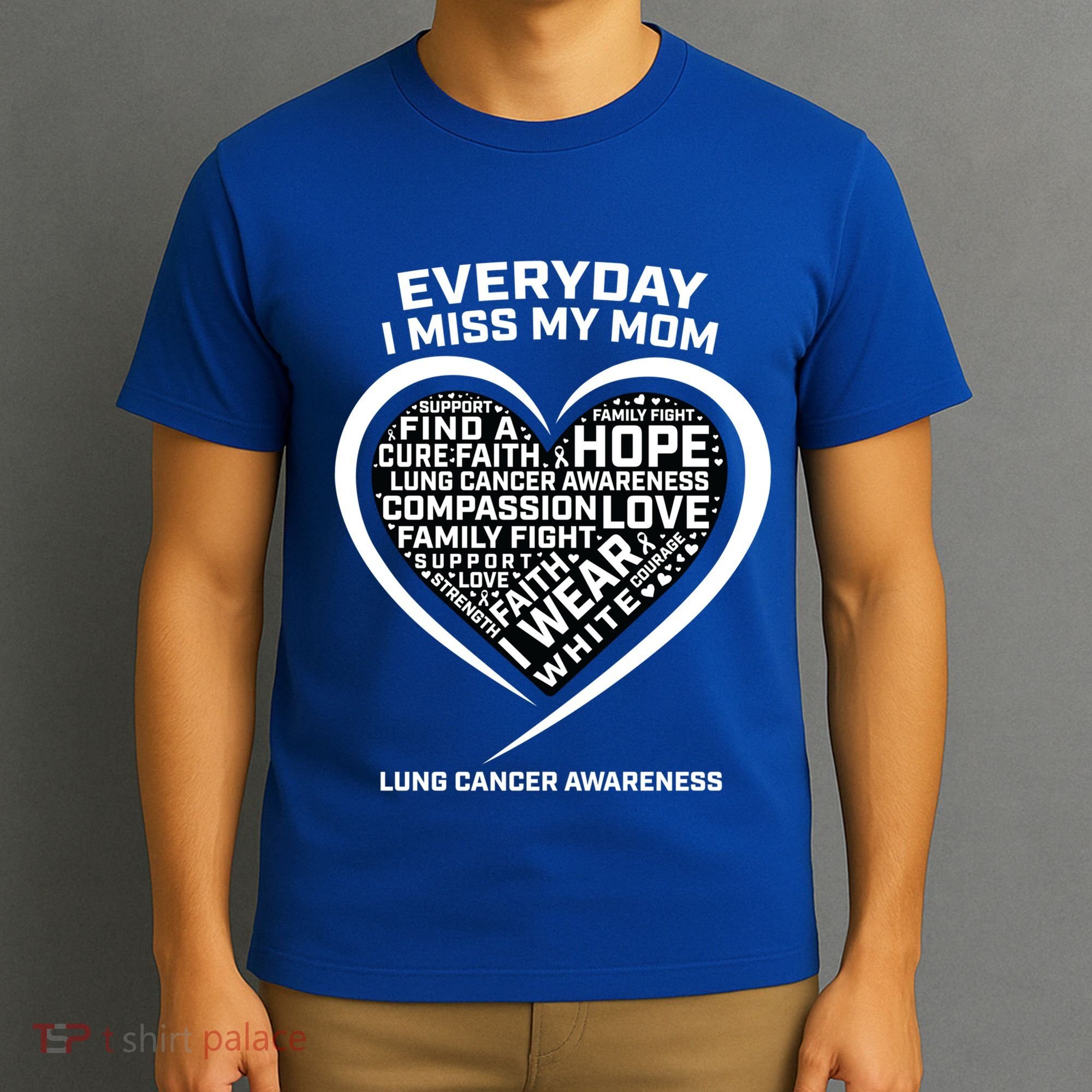 Wear White In Memory Of I Miss My Mom Lung Cancer Awareness Funny Gift T-Shirt