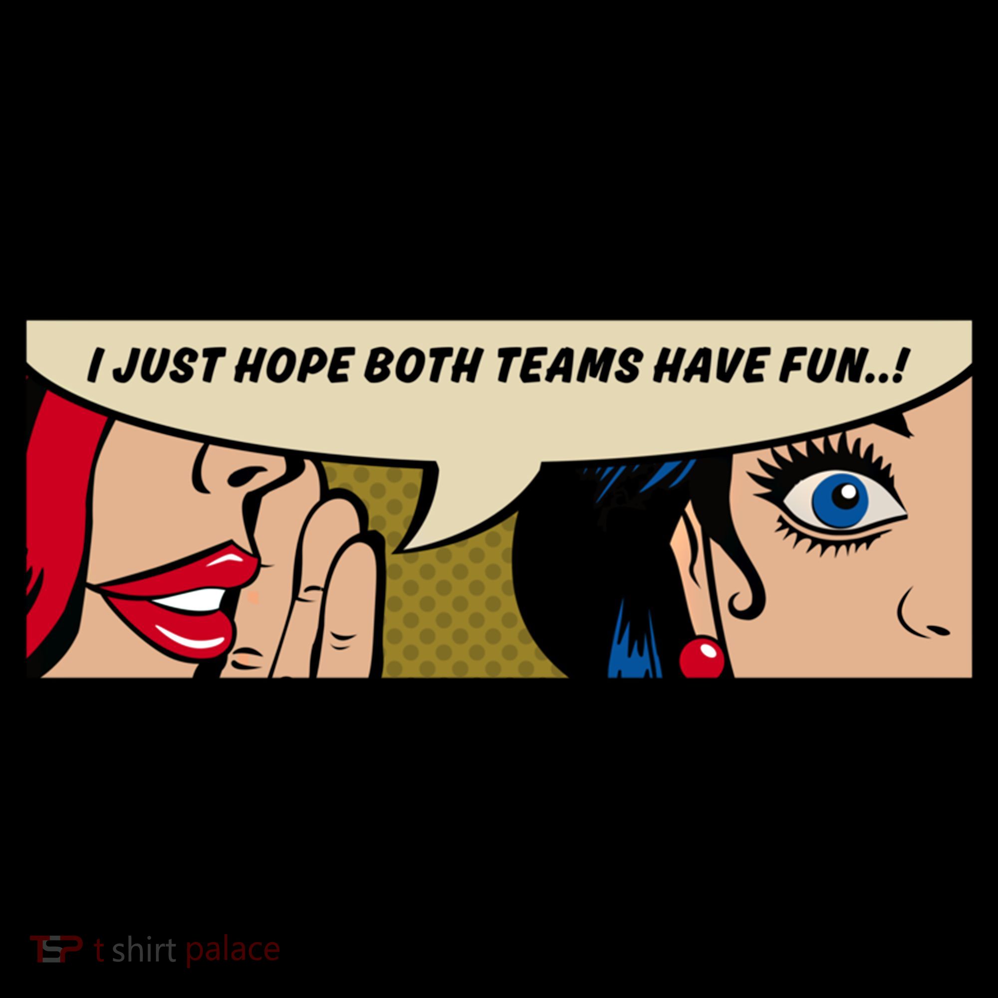 Wo Whispering I Just Hope Both Teams Have Fun Pop Art Cool Gift Women's Hoodie