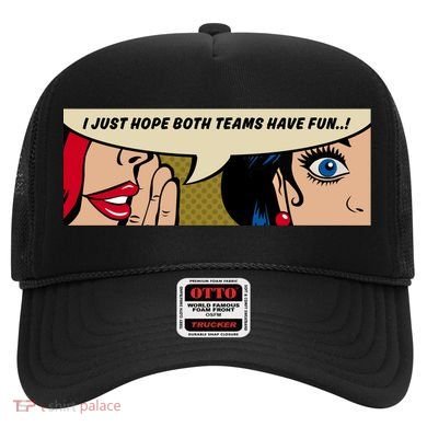 Wo Whispering I Just Hope Both Teams Have Fun Pop Art Cool Gift Hat