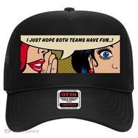 Wo Whispering I Just Hope Both Teams Have Fun Pop Art Cool Gift Hat thumb 0