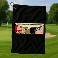 Wo Whispering I Just Hope Both Teams Have Fun Pop Art Cool Gift Golf Towel thumb 1