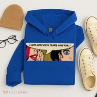 Wo Whispering I Just Hope Both Teams Have Fun Pop Art Cool Gift Hoodie thumb 4