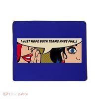 Wo Whispering I Just Hope Both Teams Have Fun Pop Art Cool Gift Mousepad thumb 0