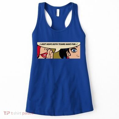 Wo Whispering I Just Hope Both Teams Have Fun Pop Art Cool Gift Women's Tank Top
