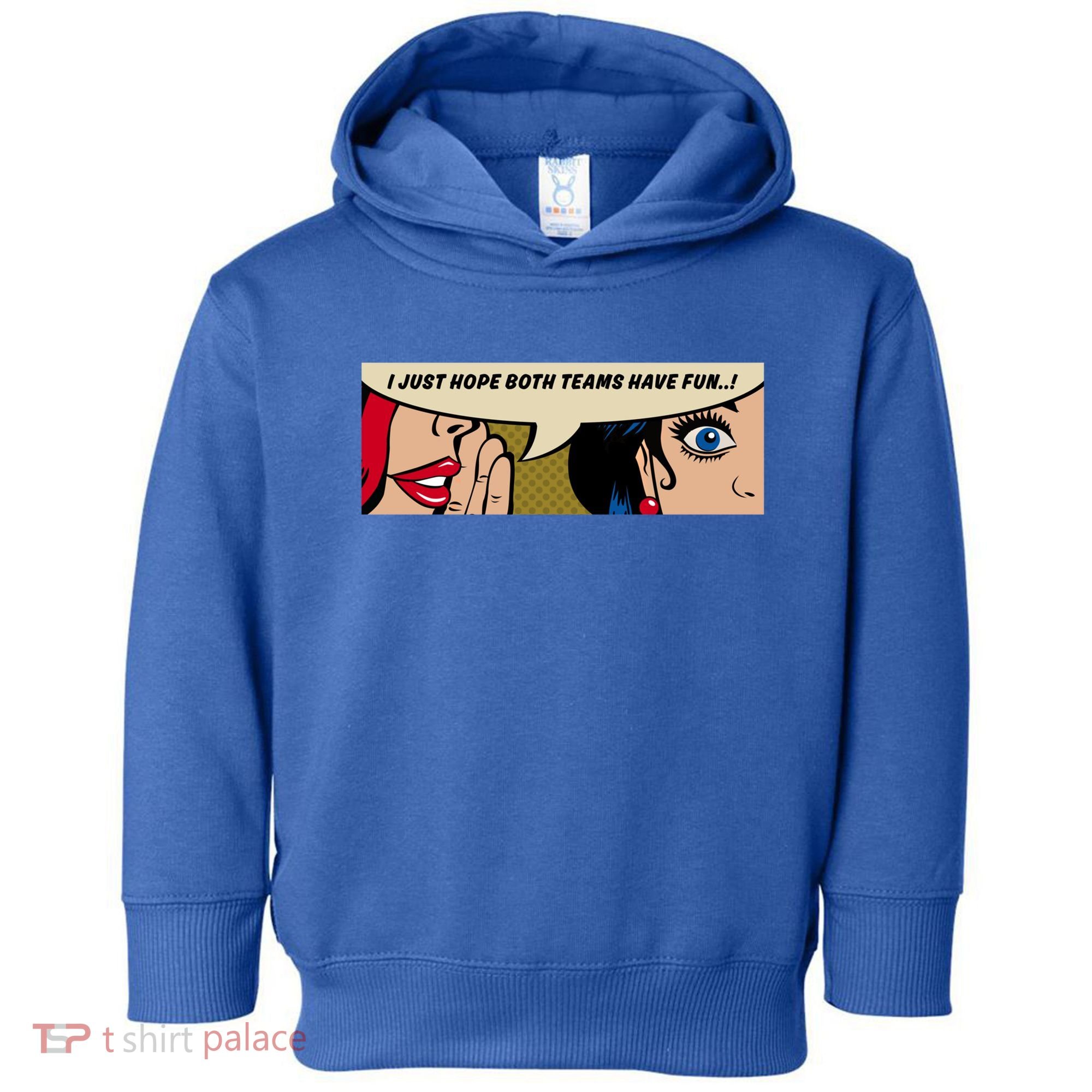 Wo Whispering I Just Hope Both Teams Have Fun Pop Art Cool Gift Toddler Hoodie