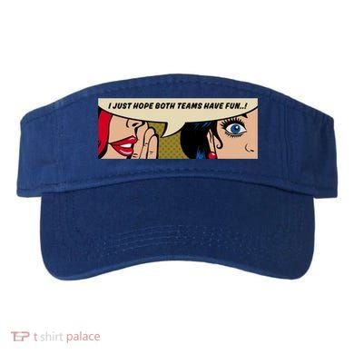 Wo Whispering I Just Hope Both Teams Have Fun Pop Art Cool Gift Visor