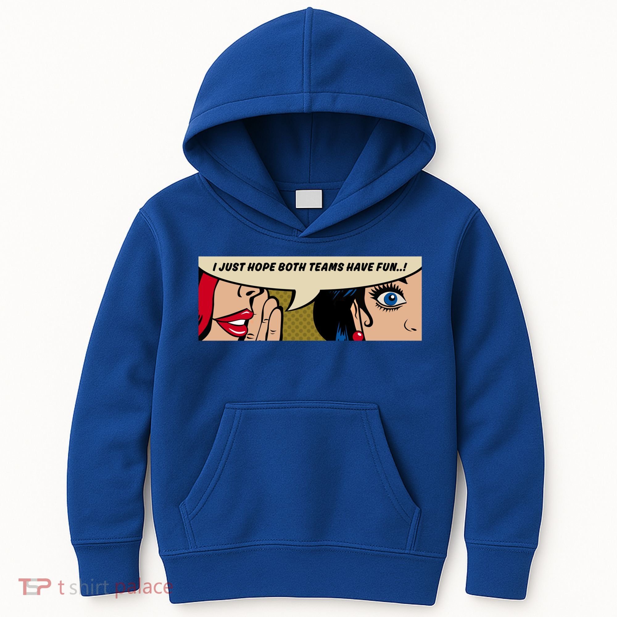 Wo Whispering I Just Hope Both Teams Have Fun Pop Art Cool Gift Kids Hoodie