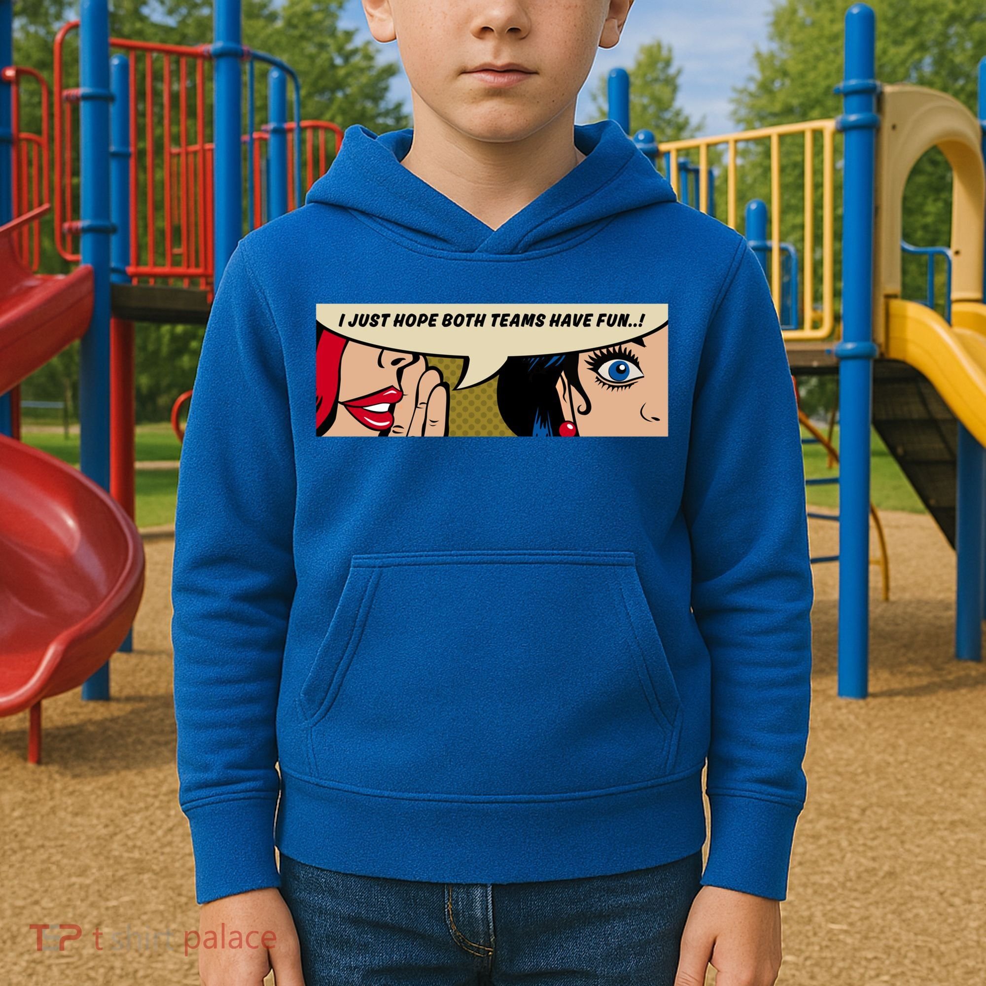 Wo Whispering I Just Hope Both Teams Have Fun Pop Art Cool Gift Kids Hoodie