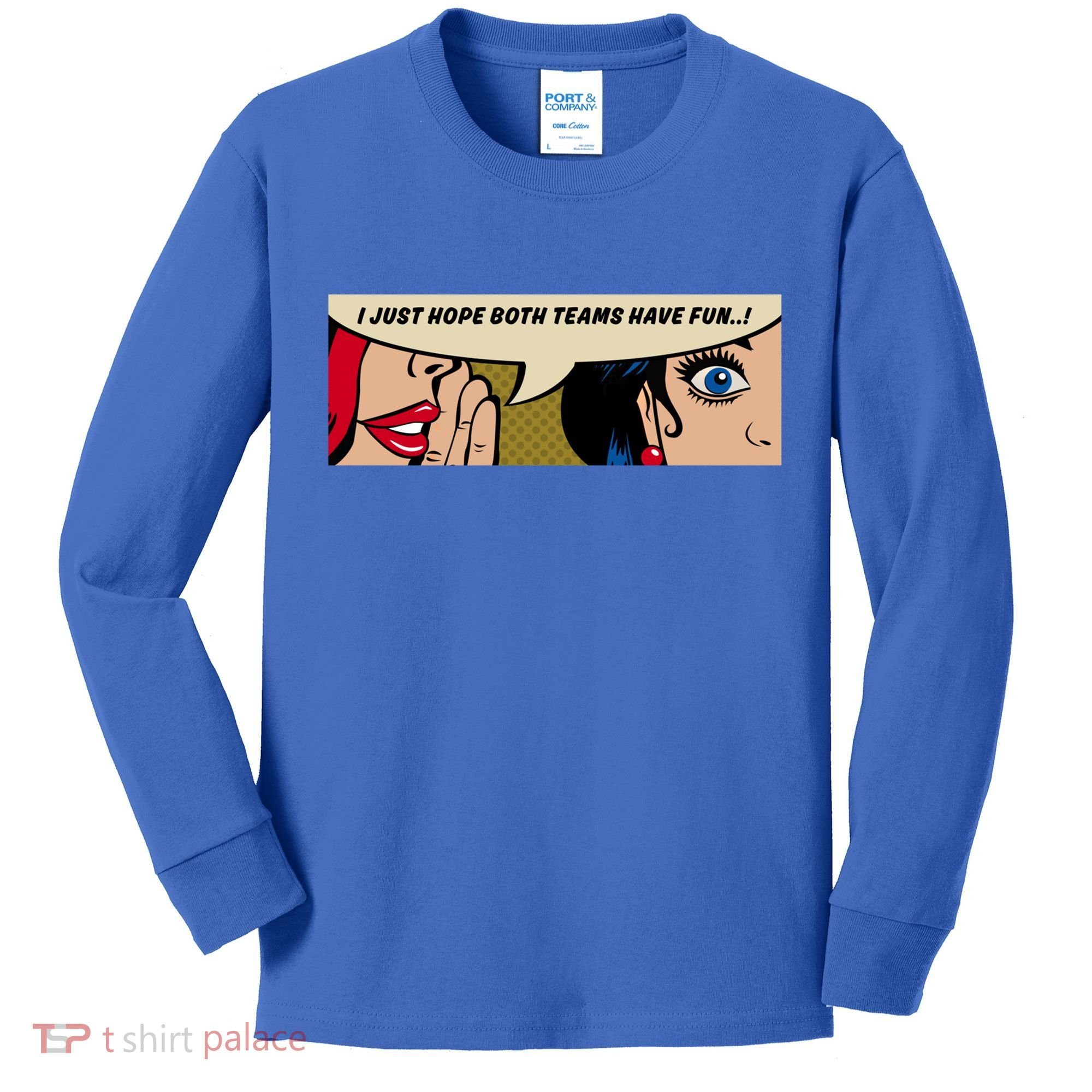 Wo Whispering I Just Hope Both Teams Have Fun Pop Art Cool Gift Kids Long Sleeve Shirt