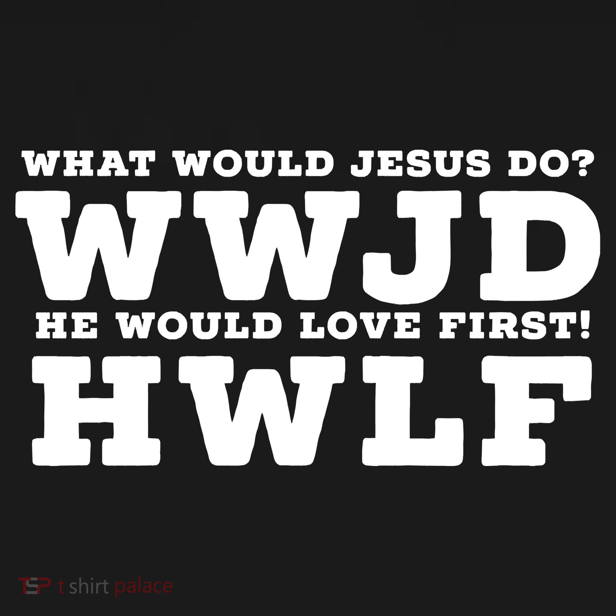 What Would Jesus Do He Would Love First! WWJD HWLF Kids Hoodie