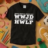 What Would Jesus Do He Would Love First! WWJD HWLF Kids T-Shirt thumb 3