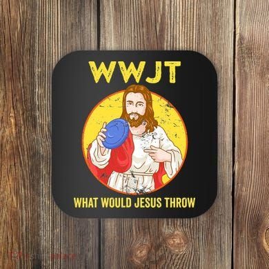 What Would Jesus Throw Frisbee Golf Coaster