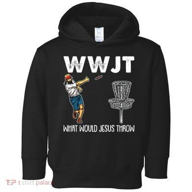 What Would Jesus Throw Christmas WWJT Disc Golf Funny Toddler Hoodie