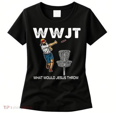 What Would Jesus Throw Golf Disc Women's T-Shirt