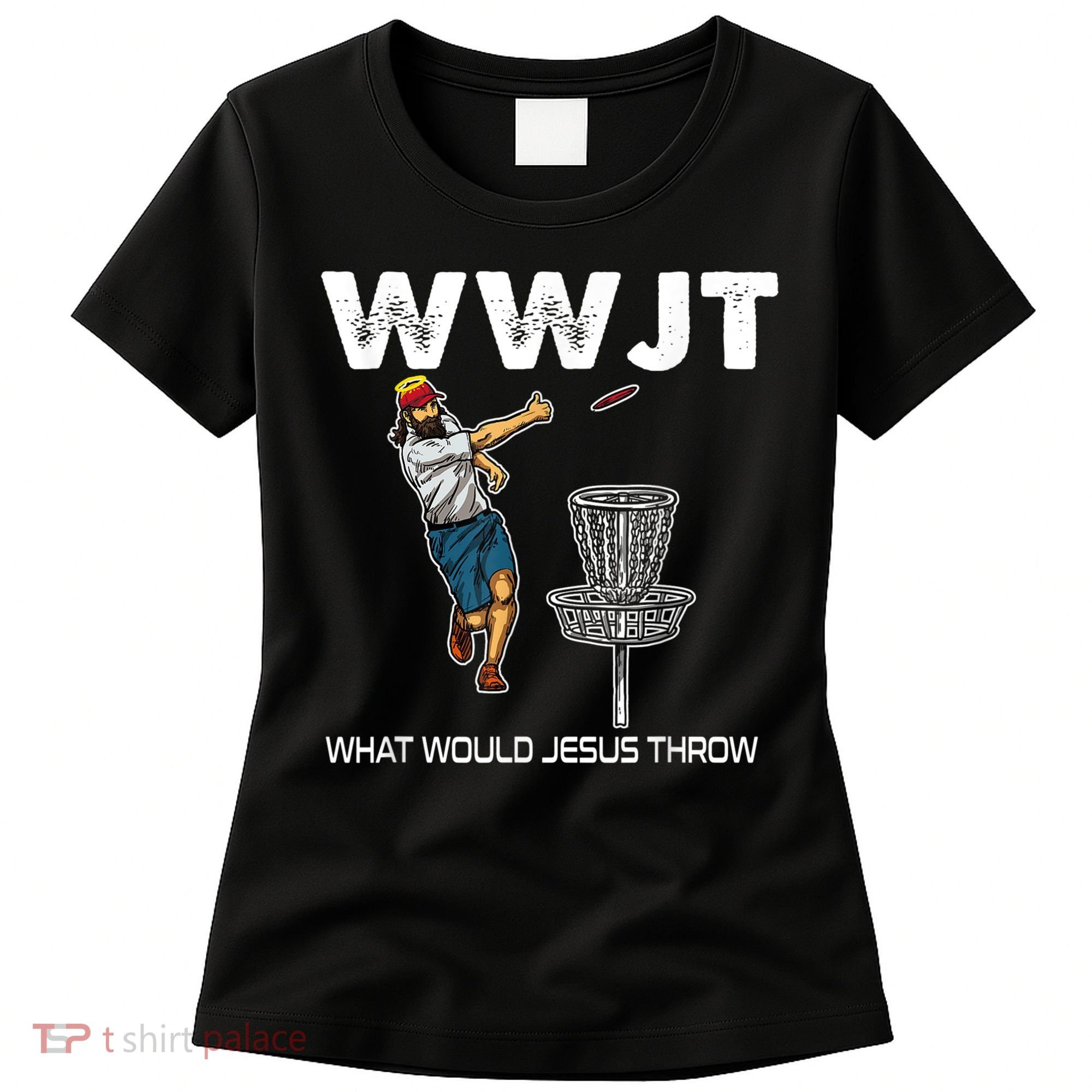 What Would Jesus Throw Golf Disc Women's T-Shirt