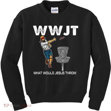 What Would Jesus Throw Golf Disc Kids Sweatshirt