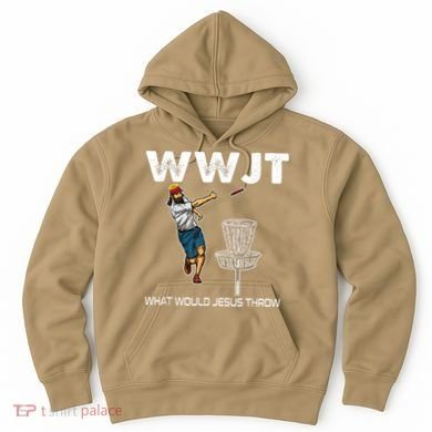 What Would Jesus Throw Golf Disc Hoodie