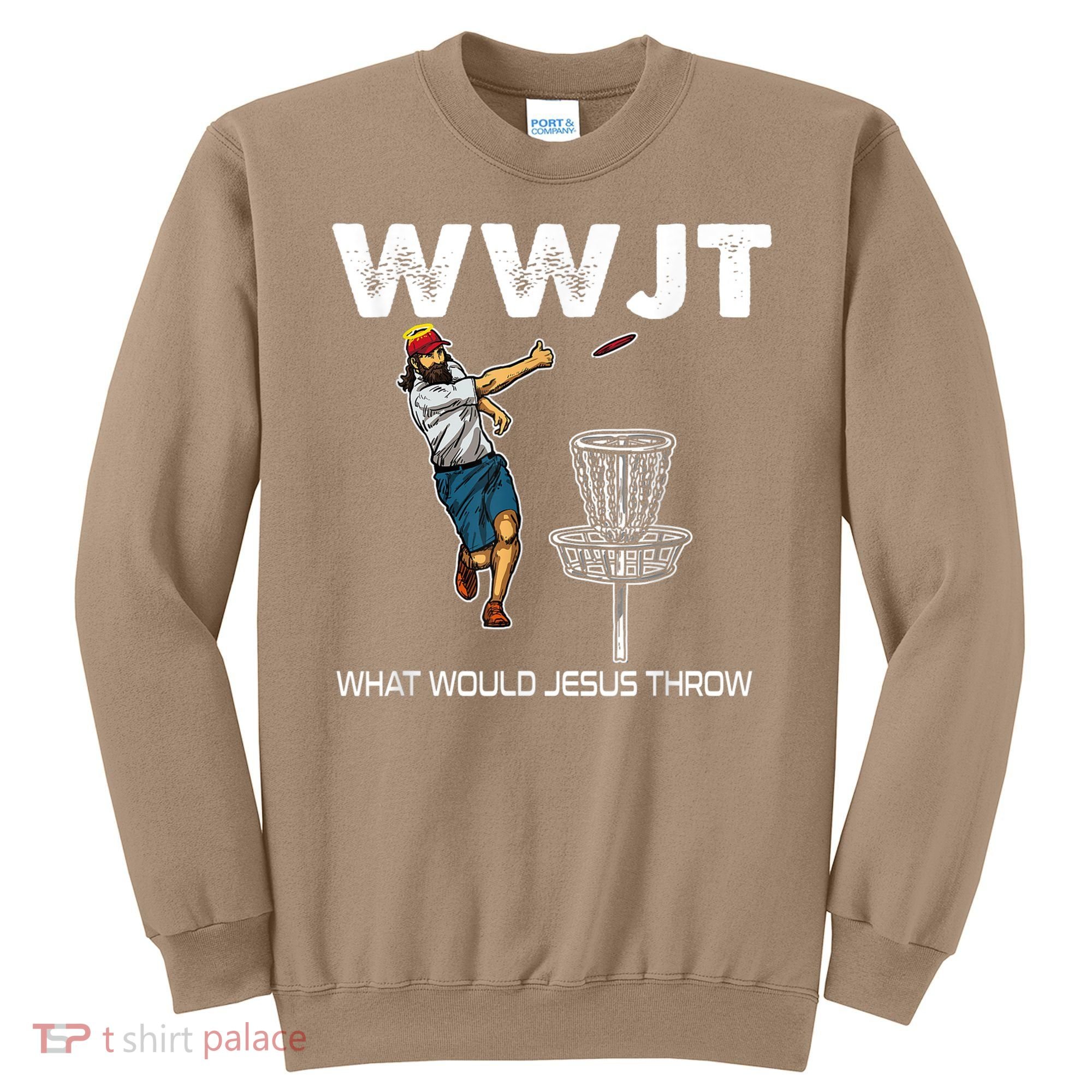 What Would Jesus Throw Golf Disc Sweatshirt