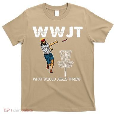 What Would Jesus Throw Golf Disc T-Shirt