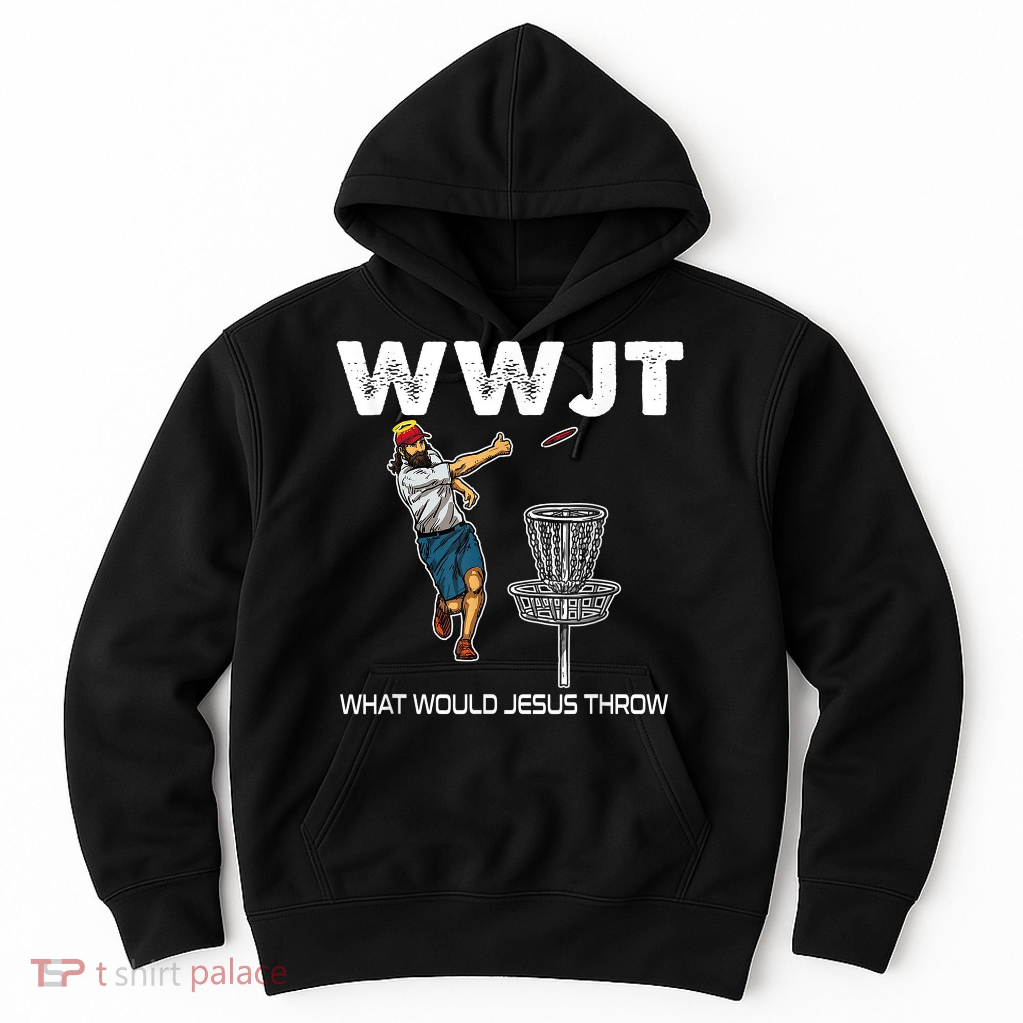 What Would Jesus Throw Golf Disc Hoodie