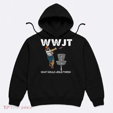 What Would Jesus Throw Golf Disc Hoodie