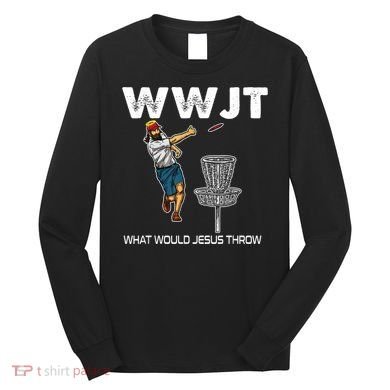 What Would Jesus Throw Golf Disc Long Sleeve Shirt