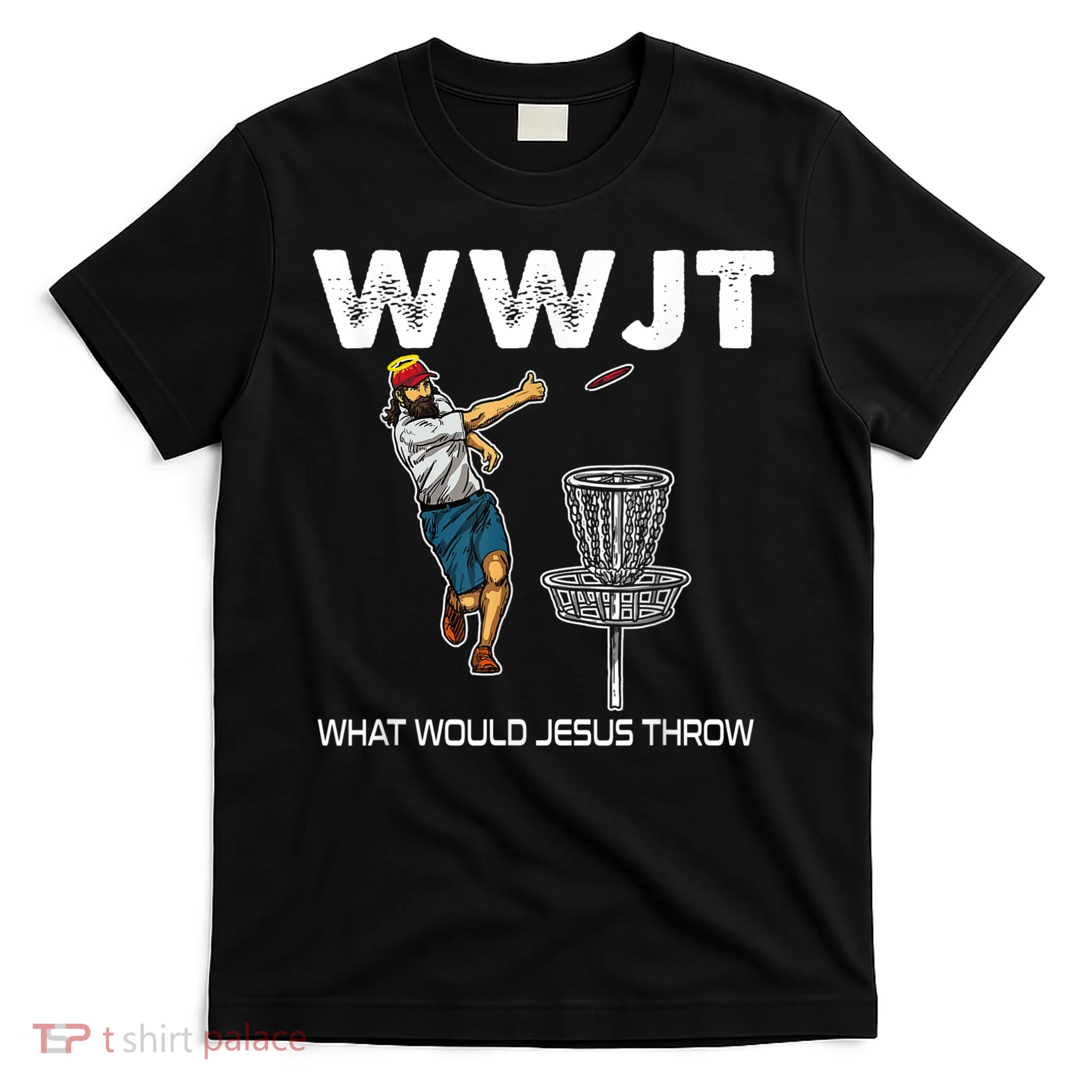 What Would Jesus Throw Golf Disc T-Shirt