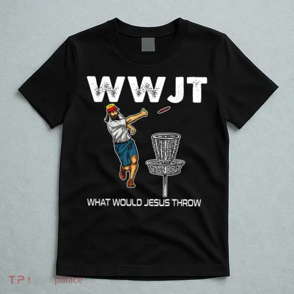 What Would Jesus Throw Golf Disc T-Shirt
