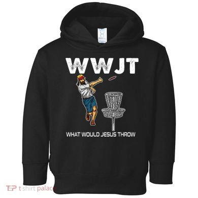 What Would Jesus Throw Golf Disc Toddler Hoodie