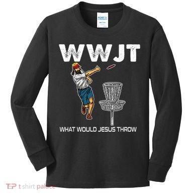What Would Jesus Throw Golf Disc Kids Long Sleeve Shirt