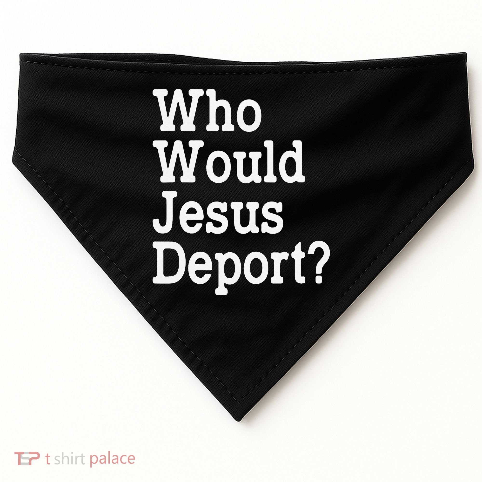 Who Would Jesus Deport Immigrant Rights USA-Made Doggie Bandana