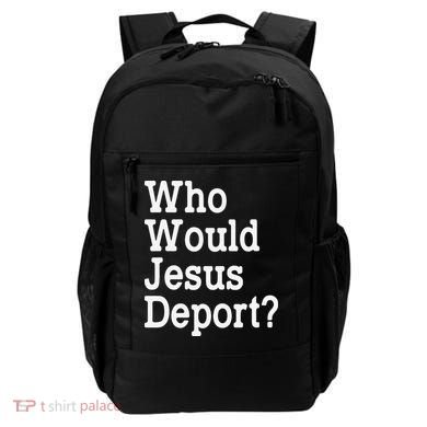Who Would Jesus Deport Immigrant Rights Backpack