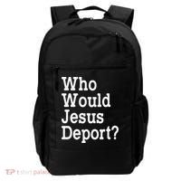 Who Would Jesus Deport Immigrant Rights Backpack thumb 0