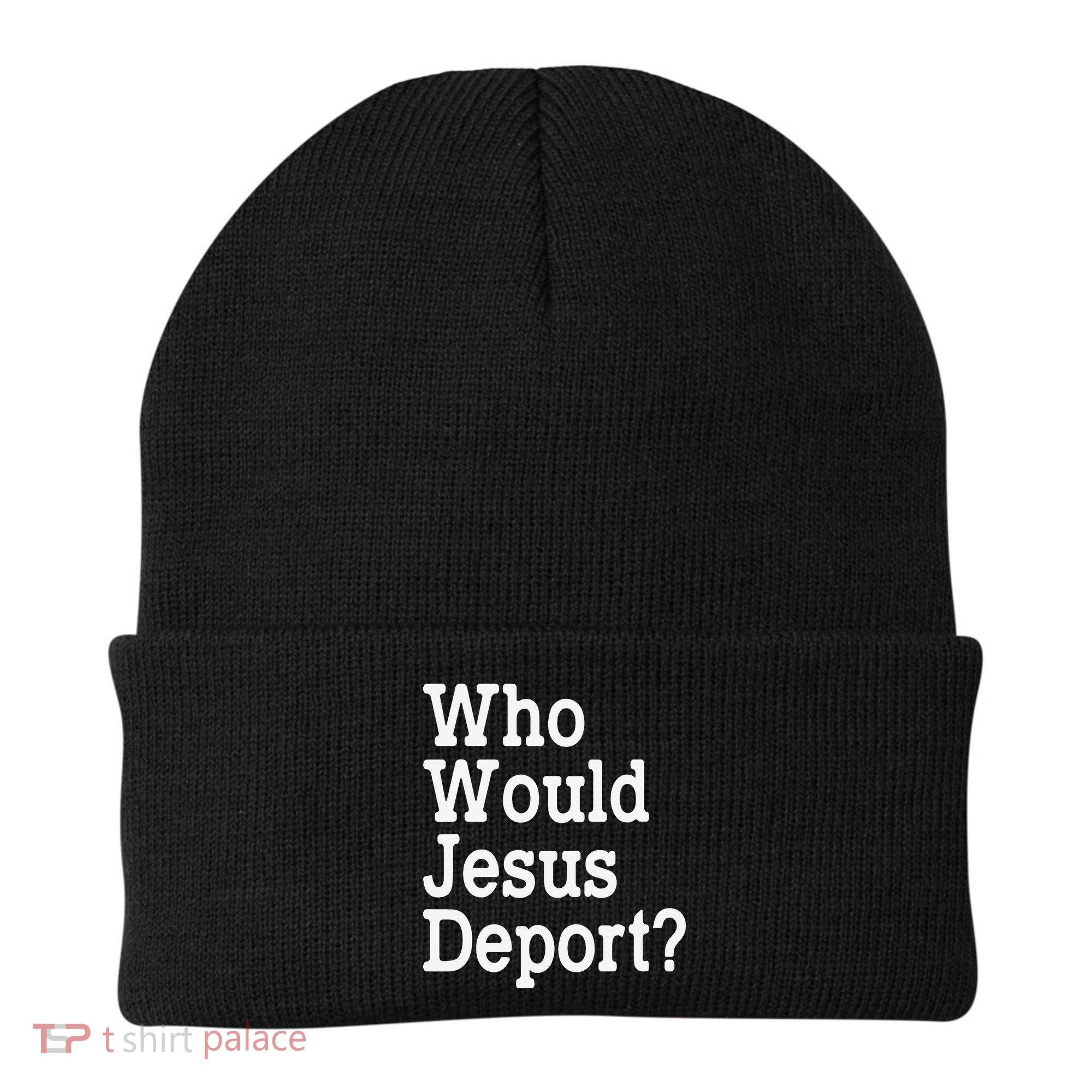 Who Would Jesus Deport Immigrant Rights Beanie