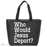 Who Would Jesus Deport Immigrant Rights Tote Bag thumb 0