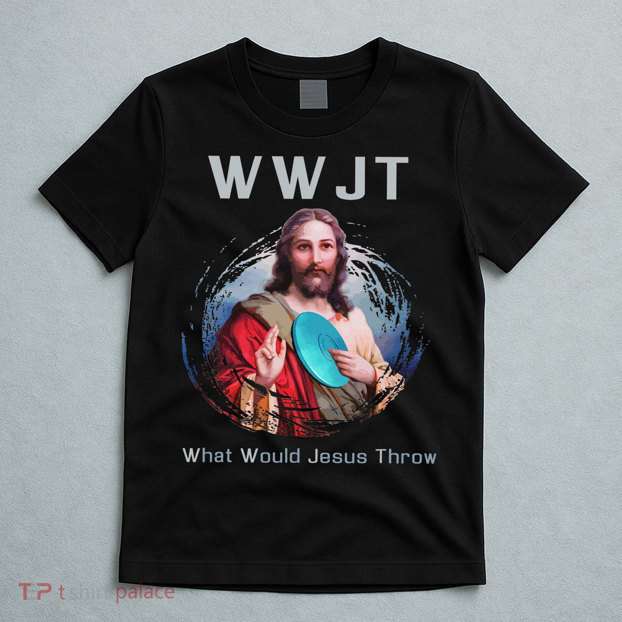 What Would Jesus Throw Funny Disc Golf & Women T-Shirt