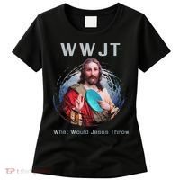 What Would Jesus Throw Funny Disc Golf & Women Women's T-Shirt thumb 0
