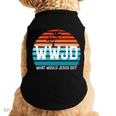 What Would Jesus Do He Would Love First! Wwjd Hwlf Doggie Tank