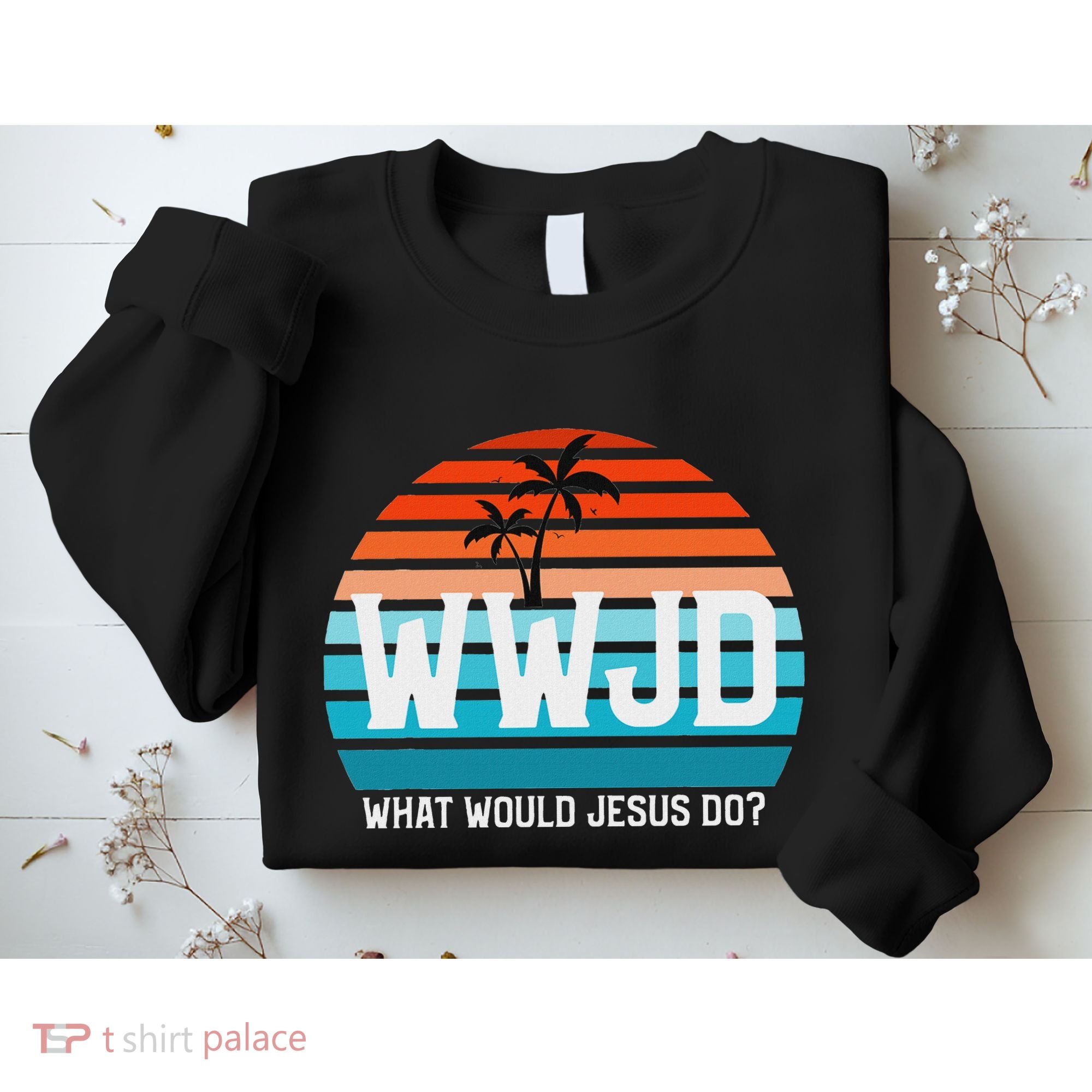 What Would Jesus Do He Would Love First! Wwjd Hwlf Sweatshirt
