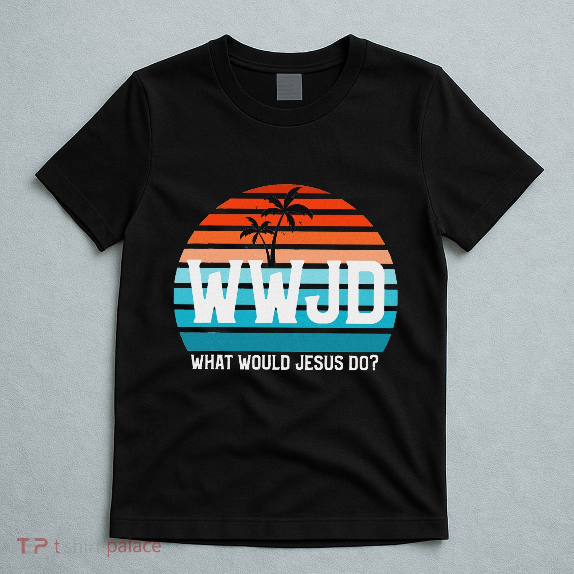 What Would Jesus Do He Would Love First! Wwjd Hwlf T-Shirt