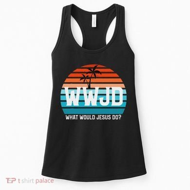 What Would Jesus Do He Would Love First! Wwjd Hwlf Women's Tank Top