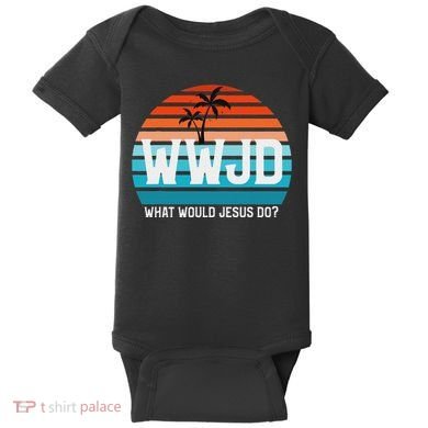 What Would Jesus Do He Would Love First! Wwjd Hwlf Baby Bodysuit